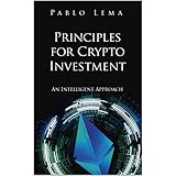 Principles for Crypto Investment: An Intelligent Approach