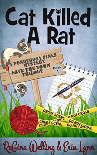 Cat Killed A Rat (Ponderosa Pines Cozy Mystery Series Book 1) by [Welling, ReGina, Lynn, Erin]