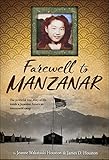 Farewell to Manzanar; A True Story of Japanese American Experience During and After the World War II Internment