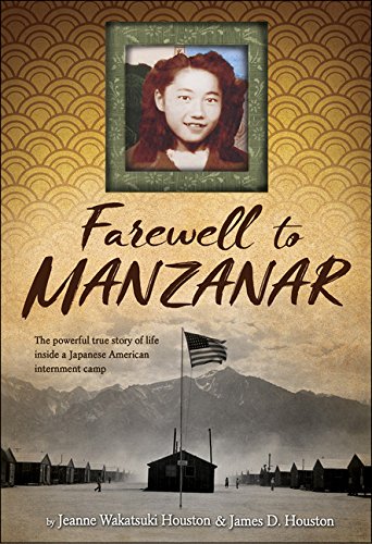 Farewell to Manzanar; A True Story of Japanese American Experience During and After the World War II Internment
