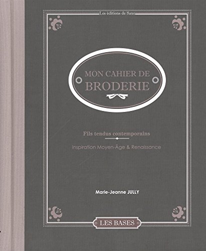 Mon cahier de broderie : Fils tendus contemporains - Inspiration Moyen-Age & Renaissance by 
