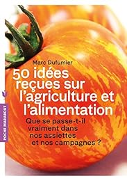 50 idées reçues sur l'agriculture et l'alimentation
