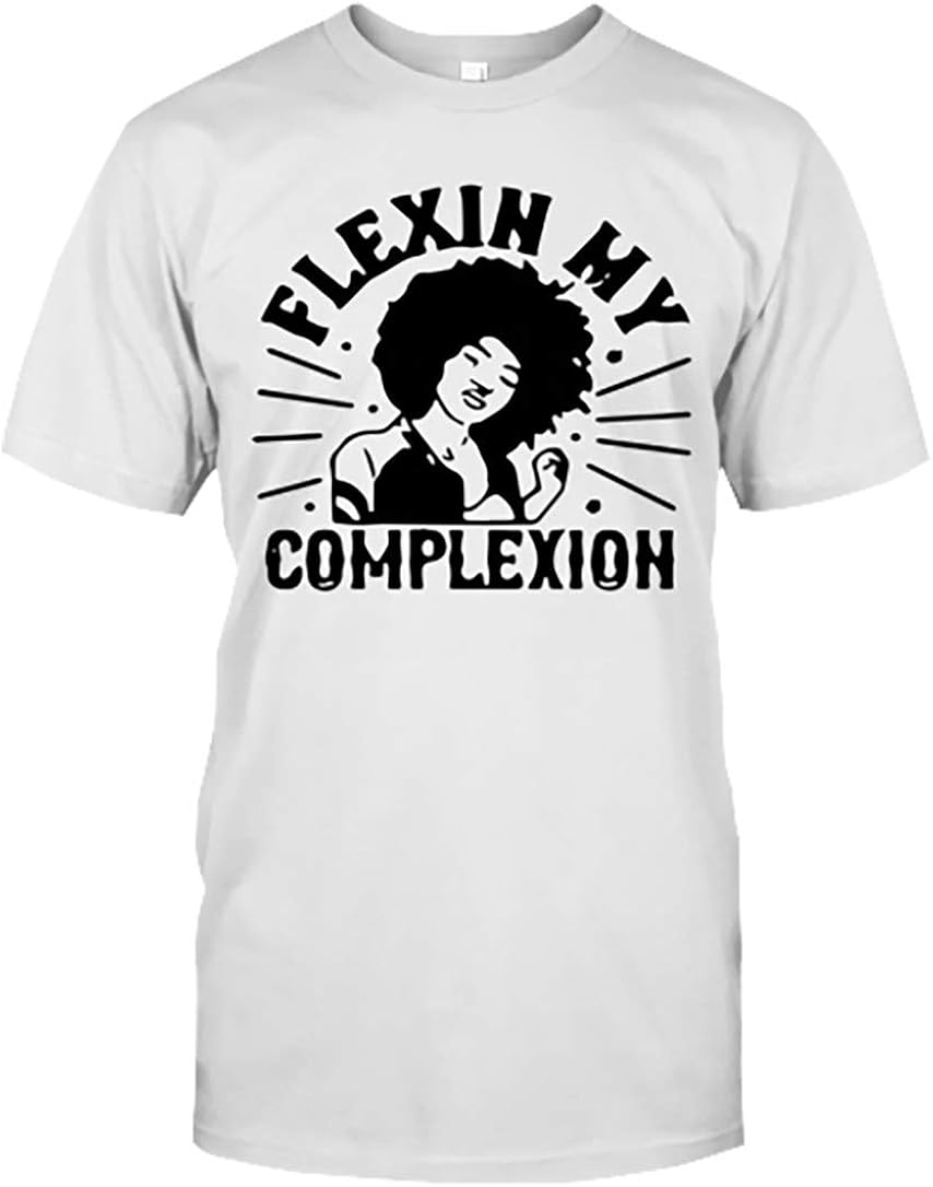 Amazon Flexin My Complexion Meaning Black T Shirt Sweatshirt 