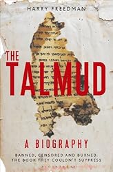 The Talmud - A Biography: Banned, censored and burned. The book they couldn't suppress