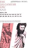 The Gilgamesh Epic and Old Testament Parallels (Phoenix Books) by Heidel (1963-09-01)