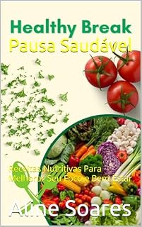 Livro Pausa Saudável: Receitas Nutritivas Para Melhorar Seu Foco e Bem-Estar