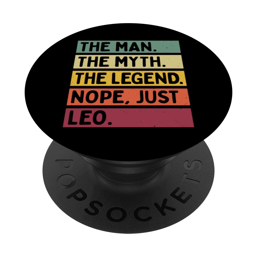 The Man The Myth The Legend NOPE Just Leo Funny Quote PopSockets Adhesive PopGrip