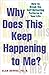 Why Does This Keep Happening To Me?: The Seven Crisis We All Experience and How to Overcome Them