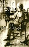 Mark Twain: The Fate of Humor (Mark Twain and His Circle) by