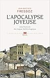 l'apocalypse joyeuse: Une histoire du risque technologique by