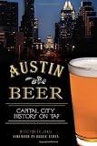 Austin Beer:: Capital City History on Tap (American Palate) by BitchBeer.org, Debbie Cerda