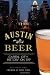 Austin Beer:: Capital City History on Tap (American Palate) by BitchBeer.org, Debbie Cerda