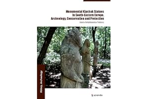 Monumental Polovtsian Statues in Eastern Europe: the Archaeology, Conservation and Protection