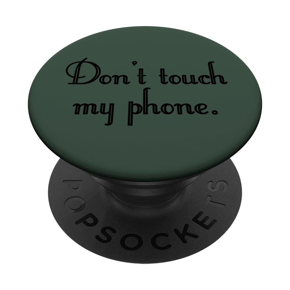 Black Don't Touch My Phone Hunter Green PopSockets Adhesive PopGrip