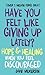 Have You Felt Like Giving Up Lately?: Hope & Healing When You Feel Discouraged by 