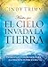 Hasta que el cielo invada la tierra: Principios poderosos para la oración intercesora (Spanish Edition)