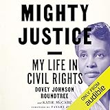 Mighty Justice: My Life in Civil Rights by 