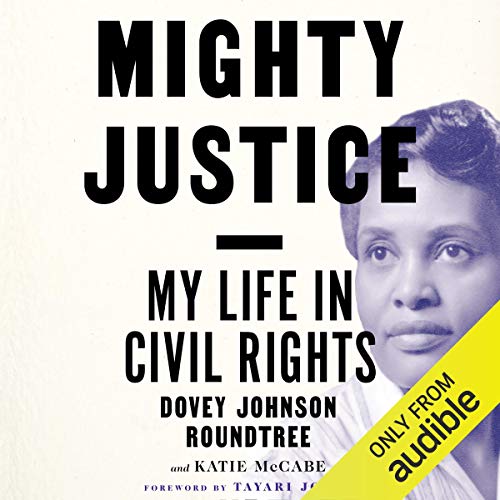 Mighty Justice: My Life in Civil Rights by Dovey Johnson Roundtree