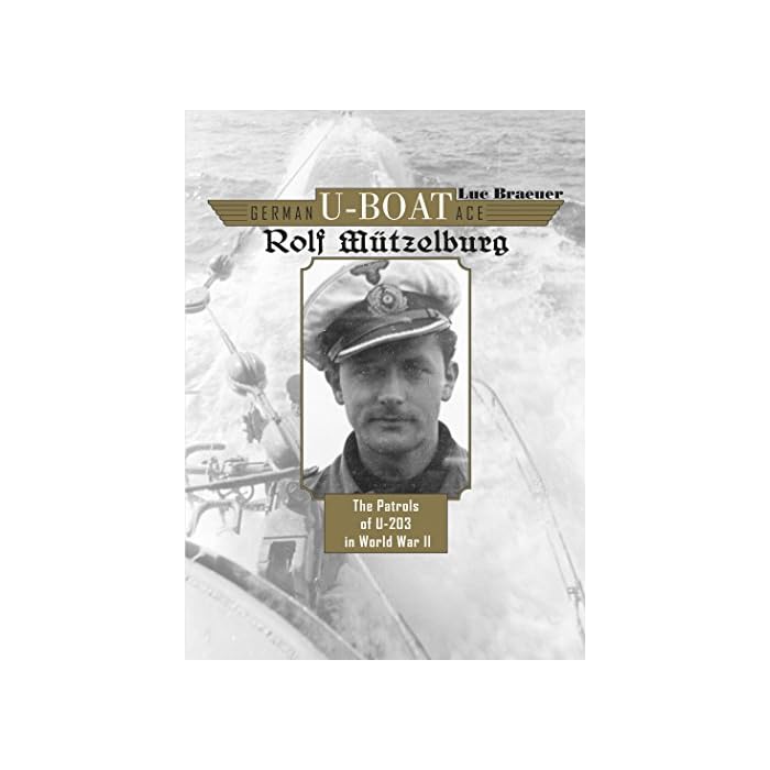Buy German UBoat Ace Rolf Mützelburg The Patrols of U203 in World