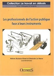 Les  professionnels de l'action publique face à leurs instruments