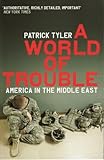 Front cover for the book A World of Trouble by Patrick Tyler
