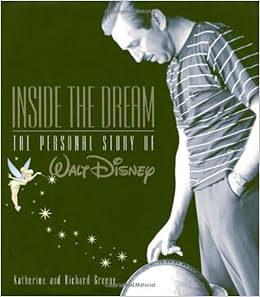 Inside the Dream (Disney Editions Deluxe) Inside the Dream (Disney Editions Deluxe)