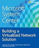Microsoft System Center: Building a Virtualized Network Solution (Introducing) by