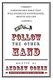 Follow the Other Hand: A Remarkable Fable That Will Energize Your Business, Profits, and Life