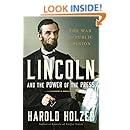 Lincoln and the Power of the Press: The War for Public Opinion