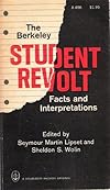 The Berkeley Student Revolt: Facts and Interpretations