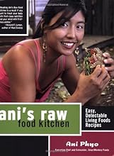 Ani's Raw Food Kitchen: Easy, Delectable Living Foods Recipes