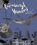 Front cover for the book Pterodactyl Hunters in the Gilded City by Brendan Leach