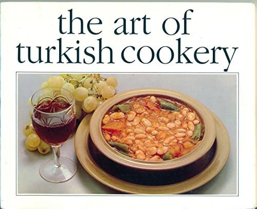 The art of Turkish cookery: Each meal makes 4-6 servings Paperback – 1988