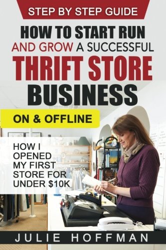 How To Start Run And Grow A Successful Thrift Store