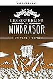 Un Vent d'Espoir (Les Orphelins de Windrasor) (Volume 5) (French Edition) by Paul Clément, Arthur Clément