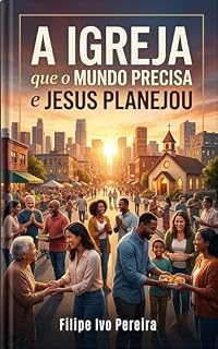 Livro A Igreja que o Mundo Precisa e Jesus Planejou