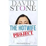 The Hotwife Project: What Could Go Wrong?