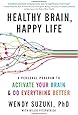 Healthy Brain, Happy Life: A Personal Program to to Activate Your Brain and Do Everything Better
