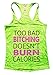 Too Bad Bitching Doesn't Burn Calories Funny Womens Burnout Gym Tank Top