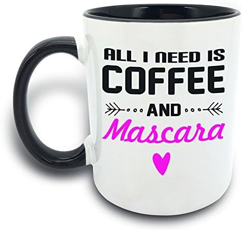Funny Mug - All I Need Is Coffee And Mascara - 11 OZ Coffee Mugs - Gift for Best Dad Mom Husband Wife Uncle Aunt Grandpa Grandma Ever Ceramic Mug White Black