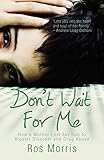 Image de Don't Wait for Me: How a Mother Lost Her Son to Drug Abuse and Bipolar Disorder