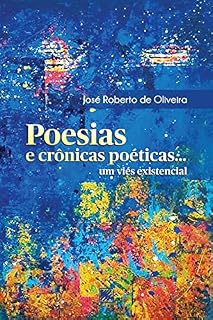 Livro Poesias e Crônicas Poéticas... Um Viés Existencial