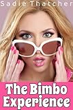 The Bimbo Experience (Transformation Mind Control Erotica)