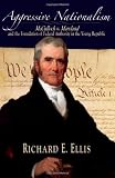 Front cover for the book Aggressive Nationalism: McCulloch v. Maryland and the Foundation of Federal Authority in the Young Republic by Richard E. Ellis