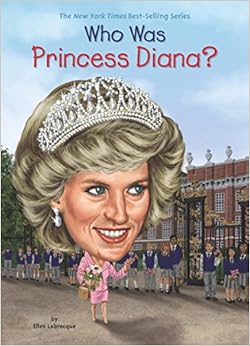 Who Was Princess Diana?, by Ellen Labrecque Who Was Princess Diana?, by Ellen Labrecque