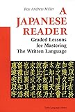 A Japanese Reader: Graded Lessons for Mastering the Written Language (Tuttle Language Library)