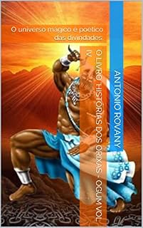Livro O livro 'Histórias dos Orixás - Ogum Vol IV: O universo mágico e poético das divindades.