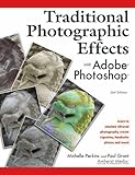 Traditional Photographic Effects with Adobe Photoshop by Michelle Perkins, Paul Grant