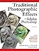 Traditional Photographic Effects with Adobe Photoshop by Michelle Perkins, Paul Grant