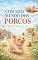 Livro O incrível mundo dos Porcos: e as grandes lições de um pequeno focinho (Guia para Pequenos Exploradores do Mundo Animal)